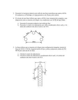 3.
Encuentre la reactancia inductiva por milla de una línea monofásica que opera a 60 Hz. 
El conductor es el Partridge y e