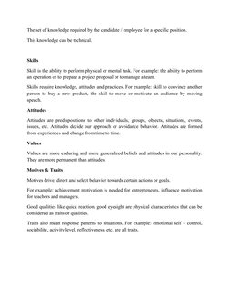 The set of knowledge required by the candidate / employee for a specific position.
This knowledge can be technical.
Skills
Sk