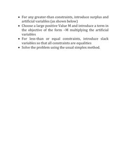 • For any greater-than constraints, introduce surplus and 
artificial variables (as shown below) 
• Choose a large positive V