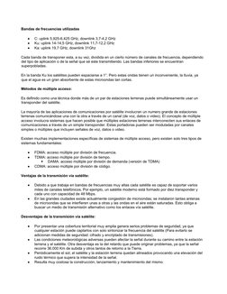 Bandas de frecuencias utilizadas

C: uplink 5,925-6,425 GHz, downlink 3,7-4,2 GHz

Ku: uplink 14-14,5 GHz, downlink 11,7-12