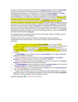 El último monumento construido en el Foro fue la Columna de Focas. Durante la Edad Media, 
aunque la memoria del Foro Romano