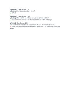 CORRECT - See Section 2.3
¿Bajo qué licencia se distribuye Linux?
✔ GPLv2
CORRECT - See Section 2.3.3
¿Qué significa cuando u