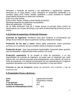 - 4 - 
 
Almacene y manipule de acuerdo a los estándares y regulaciones vigentes. 
Almacene en un lugar fresco y seco. Alma