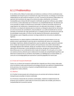 6.1.2 Problemática 
En los últimos años, México ha observado una tendencia a combinar en forma coordinada varias 
modalidades