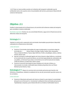 . 6.2.3 Tener un marco jurídico acorde con la dinámica del transporte multimodal, que dé 
certidumbre tanto a los usuarios co
