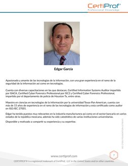 ISO 27001 FOUNDATION (I27001F)
7
Edgar García
Apasionado y amante de las tecnologías de la información, con una gran experi