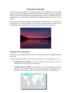ZONAS FRIAS O POLARES
Se sitúan en las zonas polares y en las altas montañas. Las temperaturas son muy bajas
porque los rayos