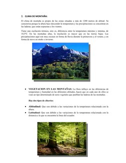 2. CLIMA DE MONTAÑA:
El clima de montaña es propio de las zonas situadas a más de 1200 metros de altitud. Se
caracteriza porq