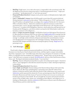 • 
Red Flag: A high return, at no risk to the senior, is impossible in the investment world.  But 
the Magician lures his pre