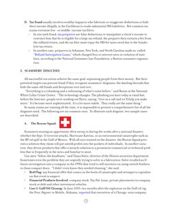 D.	 Tax fraud usually involves wealthy taxpayers who fabricate or exaggerate deductions or hide 
their income illegally in th