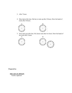 3. After 7 hours
4. Dina slept at this time. She has to wake up after 10 hours. Draw the hands of 
clock after 10 hours.  
A