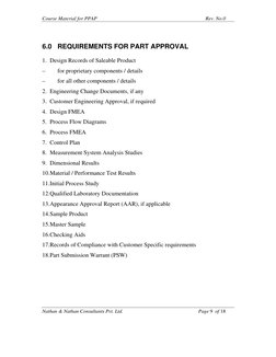 Course Material for PPAP 
 
Rev. No.0 
Nathan & Nathan Consultants Pvt. Ltd. 
 
Page 9  of 18 
 
 
6.0 REQUIREMENTS FOR PART