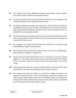 7.3
The  Company shall remain absolutely transparent about policies, pricing, payment
terms with Customers, market as well as