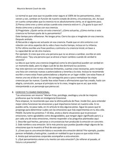 Mauricio Benoist Coach de vida 
Lo normal es que veas que no puedes estar seguro al 100% de los pensamientos, éstos 
vienen y
