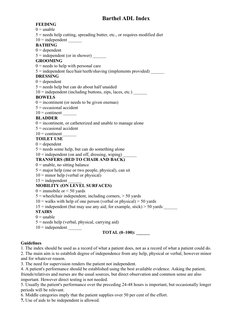 Barthel ADL Index
FEEDING
0 = unable
5 = needs help cutting, spreading butter, etc., or requires modified diet
10 = independe