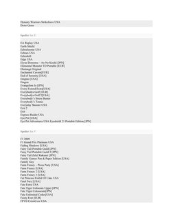 Dynasty Warriors Strikeforce USA
Dyno Gems
Spoiler for E: 
EA Replay USA
Earth Shield 
Echochrome USA 
Echoes USA 
Echoshift 