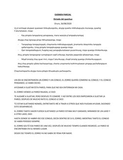 EXÁMEN PARCIAL
Dictado del quechua
Oruro, 26/08/2020
Uj p’unchaypi atujwan quwiwan tinkuykusqanku, atujqa quwita mikhukapuyta