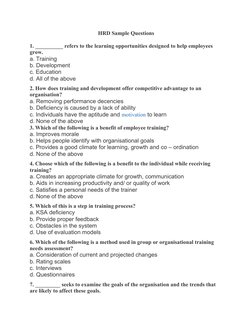 HRD Sample Questions
1. __________ refers to the learning opportunities designed to help employees 
grow.
a. Training
b. Deve