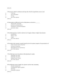 (Ans:b)
 
3-The process which is continuous and stops only when the organisation ceases to exist
a.
Training
b.
Job evaluatio