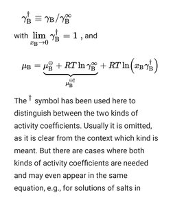 with 
 and
The  symbol has been used here to
distinguish between the two kinds of
activity coefﬁcients. Usually it is omitted