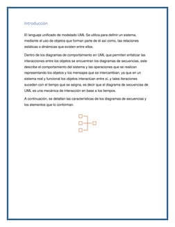 Introducción 
 
El lenguaje unificado de modelado UML Se utiliza para definir un sistema, 
mediante el uso de objetos que