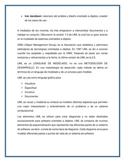 • Ivar Jacobson: visionario del análisis y diseño orientado a objetos, creador 
de los casos de uso. 
 
A mediados de los
