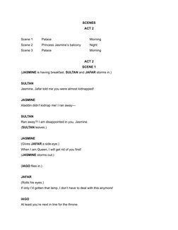 SCENES
ACT 2
Scene 1          Palace                                           Morning
Scene 2          Princess Jasmine’s ba