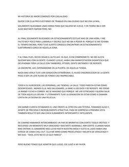 MI HISTORIA DE AMOR COMENZO POR CASUALIDAD
QUEDE CON ELLA PRO CUESTIONES DE TRABAJO EN UNA CIUDAD QUE NO ERA LA MIA,
SOLAMENT