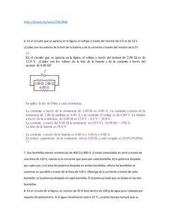 https://brainly.lat/tarea/27819996 (https://brainly.lat/tarea/27819996)
6. En el circuito que se aprecia en la figura, el vol
