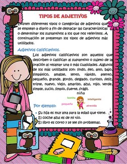 Existen diferentes tipos o categorías de adjetivos que 
se emplean a diario a fin de destacar las características 
o dete