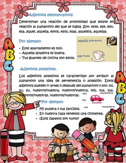 Adjetivos demostrativos 
Determinan una relación de proximidad que existe en 
relación al sustantivo del que se habla. So