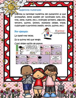 Adjetivos numerales 
Expresa la cantidad numérica del sustantivo al que 
acompañan, estos pueden ser cardinales (uno, dos,