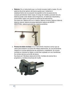 9  
 
 Balanza: Es un instrumento que  su función es para medir un peso. Es una 
palanca de primer género de brazos iguales