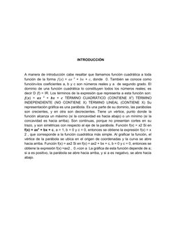 INTRODUCCIÓN
A manera de introducción cabe resaltar que llamamos función cuadrática a toda
función de la forma  𝑓(𝑥) =  𝑎?