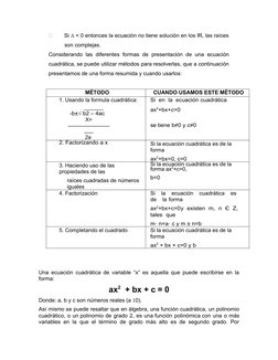 
Si ∆ < 0 entonces la ecuación no tiene solución en los lR, las raíces
son complejas.
Considerando  las diferentes formas de