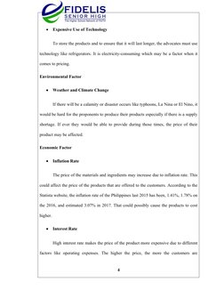 
Expensive Use of Technology
To store the products and to ensure that it will last longer, the advocates must use
technology