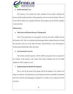 
Health and Safety Law
The business will consider the safety standards of the product including the
process and the health a