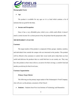 Demographic Factor

Age
The product is available for any ages as it is a food which contains a lot of
nutrients that are goo