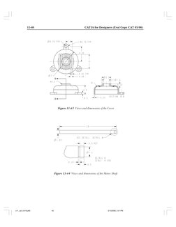 11-40
        CATIA for Designers (Eval Copy CAT 05/06)
Figure 11-63  Views and dimensions of the Cover
Figure 11-64  Views a