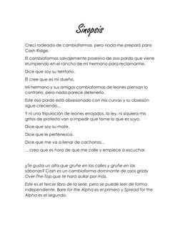 Sinopsis 
Crecí rodeada de cambiaformas, pero nada me preparó para 
Cash Ridge.  
El cambiaformas salvajemente posesivo de os