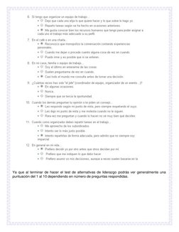 Ya que al terminar de hacer el test de alternativas de liderazgo podrás ver generalmente una 
puntuación del 1 al 10 depe