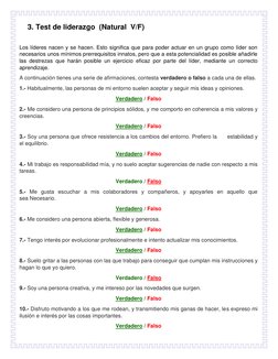 3. Test de liderazgo  (Natural  V/F) 
 
Los líderes nacen y se hacen. Esto significa que para poder actuar en un grupo como l