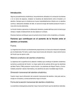 Introducción. 
Algunos procedimientos ortodónticos, frecuentemente utilizados en la retracción de dientes 
o en el cierre d