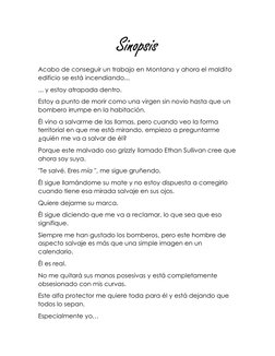 Sinopsis 
Acabo de conseguir un trabajo en Montana y ahora el maldito 
edificio se está incendiando... 
... y estoy atrapada