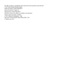 Este libro no podrá ser reproducido, total o parcial sin el previo permiso escrito del autor
© 2015 María Soledad Miranda Egu
