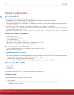 BATERÍAS
8
El cuidado de su Batería ACDelco
 
¿Cómo instalar una batería?
Para la adecuada instalación de su Batería ACDelco