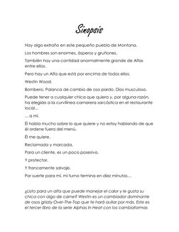 Sinopsis 
Hay algo extraño en este pequeño pueblo de Montana. 
Los hombres son enormes, ásperos y gruñones. 
También hay una