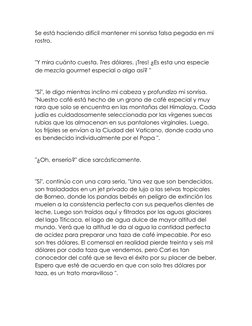 Se está haciendo difícil mantener mi sonrisa falsa pegada en mi 
rostro. 
 
"Y mira cuánto cuesta. Tres dólares. ¡Tres! ¿Es e