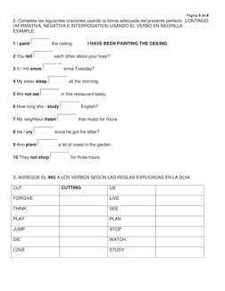Página 5 de 8 
 
 
2. Completa las siguientes oraciones usando la forma adecuada del presente perfecto  CONTINUO  
(AFIRMATIV