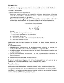 Introducción. 
Las pérdidas de carga que se presentan en un sistema de tuberías son de dos tipos:  
Primarias y secundarias.